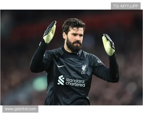 阿利松即将复出利物浦全队训练期待他重返赛场